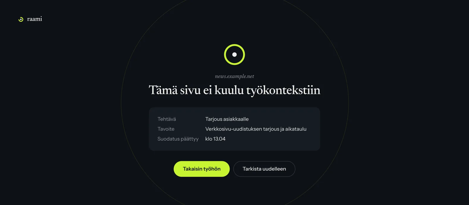 Raamin estosivu: Tämä sivu ei kuulu työkontekstiin, news.example.net, sekä tehtävä Tarjous asiakkaalle, sen tavoite, suodatuksen päättymisaika ja painikkeet Takaisin työhön ja Tarkista uudelleen