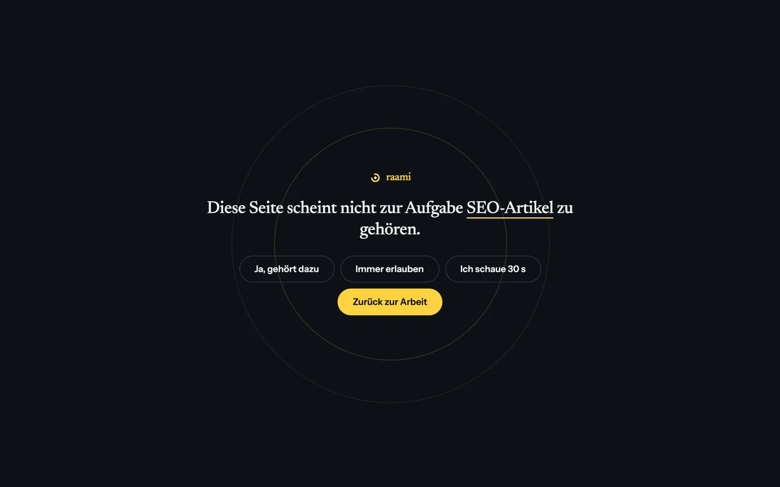 Die Raami-Frage verdeckt die ganze Seite auf dunklem Hintergrund: Diese Seite scheint nicht zur Aufgabe SEO-Artikel zu gehören, mit den Schaltflächen Ja, gehört dazu, Immer erlauben, Ich schaue 30 s und Zurück zur Arbeit