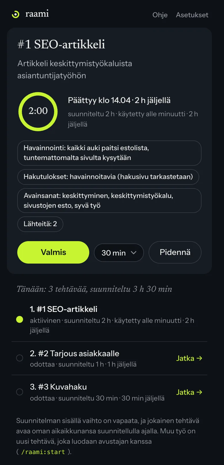 Raamin Tänään-näkymä: aktiivinen tehtävä, jäljellä oleva aika, tila, avainsanat ja lähteet sekä päivän suunnitelma